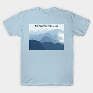 The mountains are calling T-Shirt